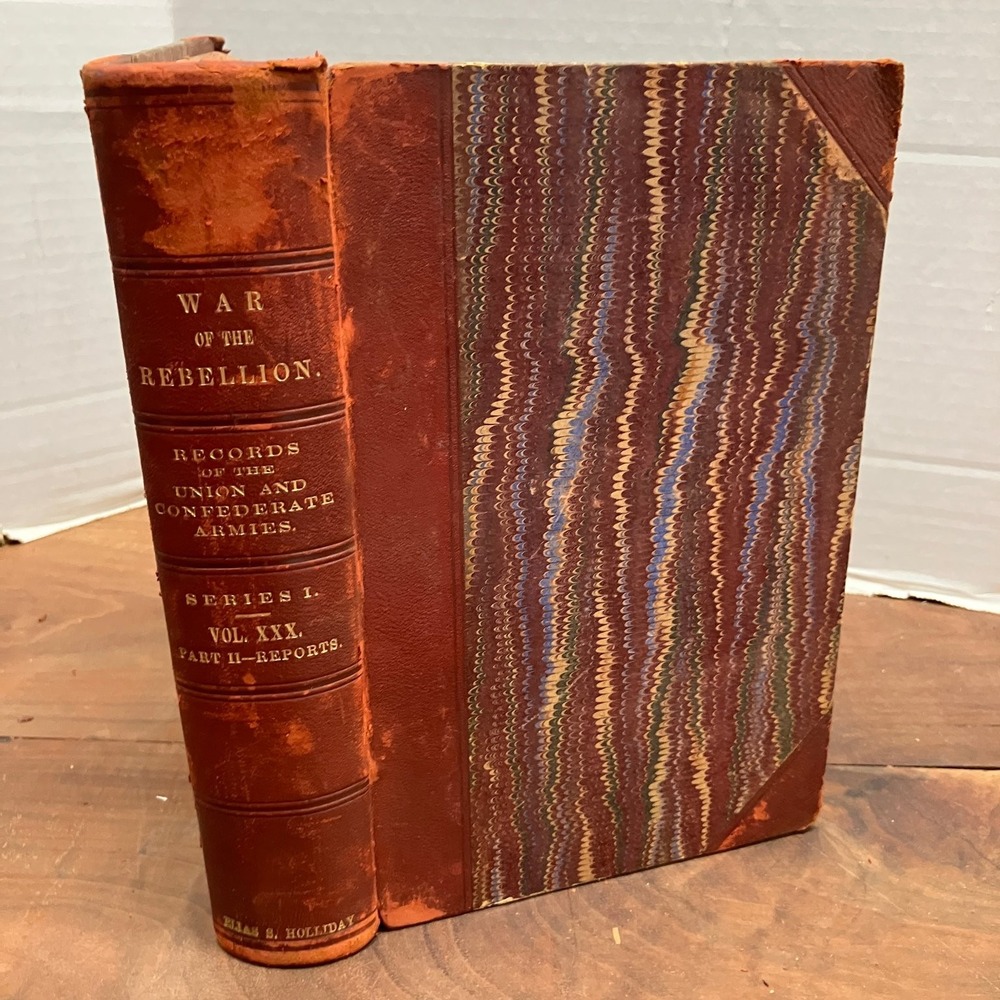 War of the Rebellion Vol 30 Part 2 Official Records 1890 Civil War History